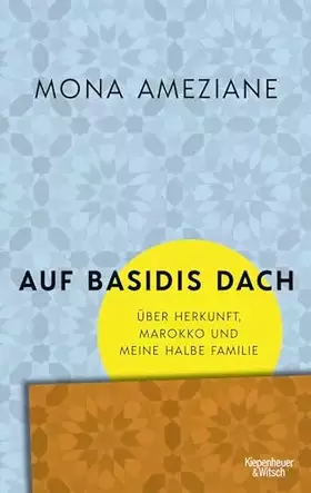 Couverture du produit · Auf Basidis Dach: Über Herkunft, Marokko und meine halbe Familie