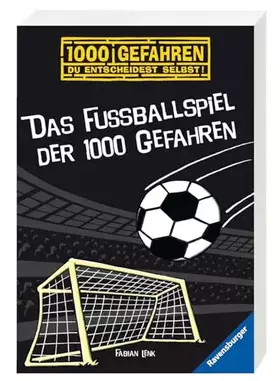 Couverture du produit · 1000 Gefahren - Das Fußballspiel der 1000 Gefahren: 1000 Gefahren. Du entscheidest selbst!
