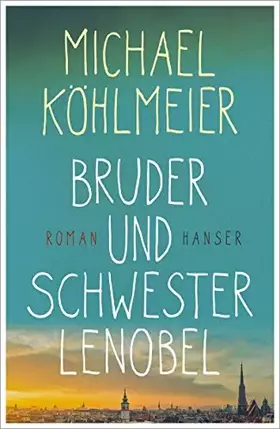 Couverture du produit · Bruder und Schwester Lenobel: Roman