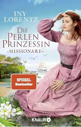 Couverture du produit · Die Perlenprinzessin. Missionare: Roman | Band 3 der historischen Familiensaga vom »Königspaar der deutschen Bestsellerliste« D