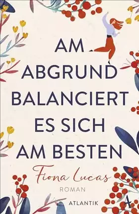 Couverture du produit · Am Abgrund balanciert es sich am besten: Roman