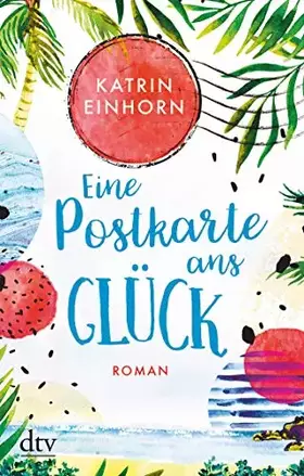 Couverture du produit · Eine Postkarte ans Glück: Roman