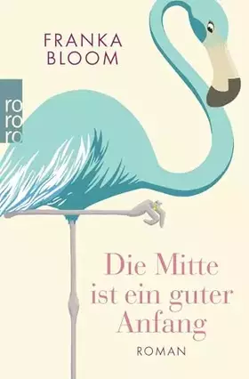 Couverture du produit · Die Mitte ist ein guter Anfang: Roman