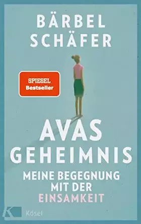 Couverture du produit · Avas Geheimnis: Meine Begegnung mit der Einsamkeit. Die berührende Geschichte einer ungewöhnlichen Freundschaft - Spiegel Bests