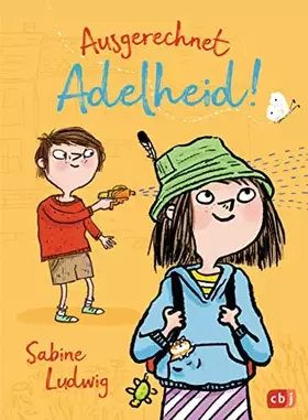 Couverture du produit · Ausgerechnet Adelheid!: Start der neuen Kinderbuchreihe von Bestsellerautorin Sabine Ludwig (Die Ausgerechnet-Adelheid!-Reihe, 