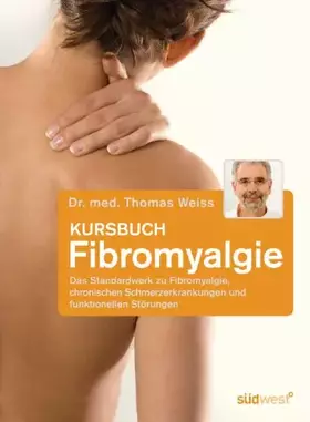 Couverture du produit · Kursbuch Fibromyalgie: Das Standardwerk zu Fibromyalgie, chronischen Schmerzerkrankungen und funktionellen Störungen