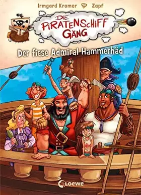 Couverture du produit · Die Piratenschiffgäng 1 - Der fiese Admiral Hammerhäd: Kinderbuch zum ersten Selberlesen für Mädchen und Jungen ab 7 Jahre