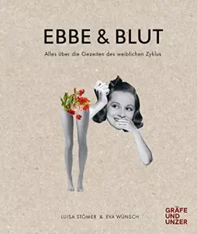 Couverture du produit · Ebbe & Blut: Alles über die Gezeiten des weiblichen Zyklus (Gräfe und Unzer Einzeltitel)
