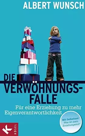 Couverture du produit · Die Verwöhnungsfalle: Für eine Erziehung zu mehr Eigenverantwortlichkeit