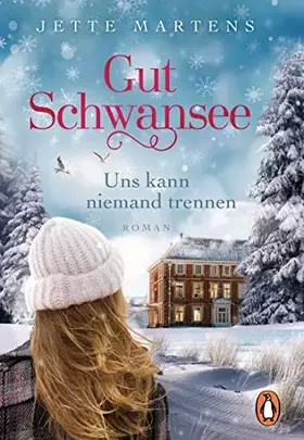 Couverture du produit · Gut Schwansee - Uns kann niemand trennen: Roman (Die Gut-Schwansee-Serie, Band 3)