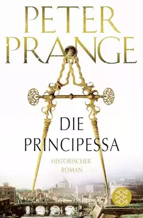 Couverture du produit · Die Principessa: Historischer Roman