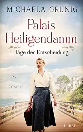 Couverture du produit · Palais Heiligendamm - Tage der Entscheidung: Roman (Heiligendamm-Saga, Band 3)
