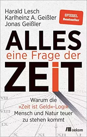 Couverture du produit · Alles eine Frage der Zeit: Warum die »Zeit ist Geld«-Logik Mensch und Natur teuer zu stehen kommt