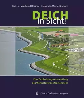Couverture du produit · Deich in Sicht!: Eine Entdeckungsreise entlang des Weltnaturerbes Wattenmeer (Edition Ostfriesland Magazin)