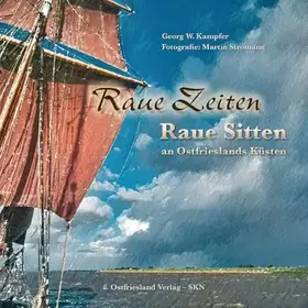 Couverture du produit · Raue Zeiten - Raue Sitten: An Ostfrieslands Küsten. Hrsg.: Ostfriesland Verlag