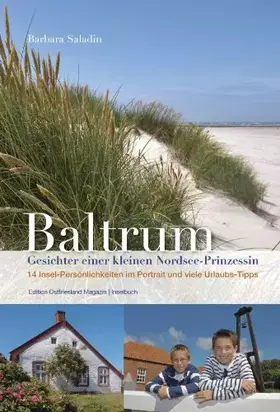 Couverture du produit · Baltrum - Gesichter einer kleinen Nordsee-Prinzessin: 14 Insel-Persönlichkeiten im Portrait und viele Urlaubs-Tipps (Edition Os