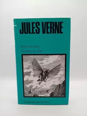 Couverture du produit · Jules Verne. Bd. 10. Robur der Sieger / Der Herr der Welt.