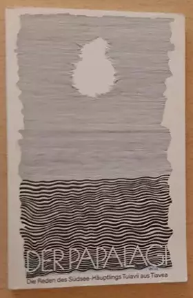 Couverture du produit · Der Papalagi : die Reden des Südseehäuptlings Tuiavii aus Tiavea. Erw. Neuauflage , Ill. Maxine van Eerd-Schenk, 9783859310155 