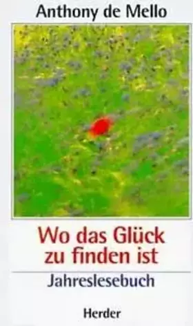Couverture du produit · Wo das Glück zu finden ist. Jahreslesebuch
