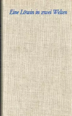 Couverture du produit · Eine Löwin in zwei Welten: Frei geboren mit Briefen von George Adamson.