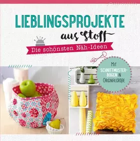 Couverture du produit · Lieblingsprojekte aus Stoff: Die schönsten Näh-Ideen. Mit Schnittmusterbogen in Originalgröße