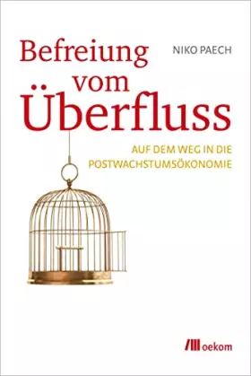 Couverture du produit · Befreiung vom Überfluss: Auf dem Weg in die Postwachstumsökonomie