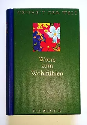 Couverture du produit · Worte zum Wohlfühlen : [Weisheit der Welt]: Hrsg. von Christian Leven