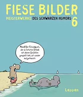 Couverture du produit · Fiese Bilder 6: Neue Meisterwerke des Schwarzen Humors (Cartoon-Sampler)