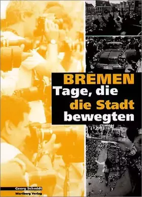 Couverture du produit · Bremen - Tage, die die Stadt bewegten