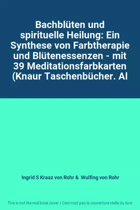 Couverture du produit · Bachblüten und spirituelle Heilung: Ein Synthese von Farbtherapie und Blütenessenzen - mit 39 Meditationsfarbkarten (Knaur Tasc