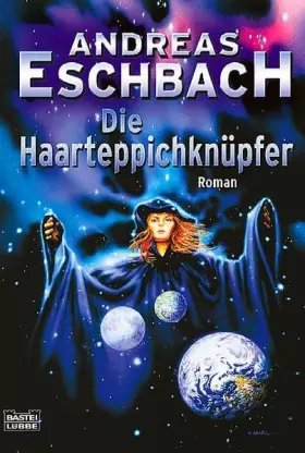 Couverture du produit · Die Haarteppichknüpfer: Roman (Science Fiction. Bastei Lübbe Taschenbücher)