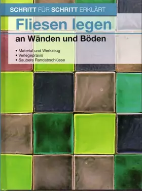 Couverture du produit · Fliesen legen an Wänden und Böden. Schritt für Schritt erklärt.