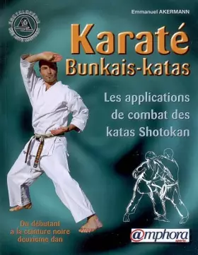 Couverture du produit · Karaté Bunkais-Katas, du débutant à la ceinture noire 2ème Dan
