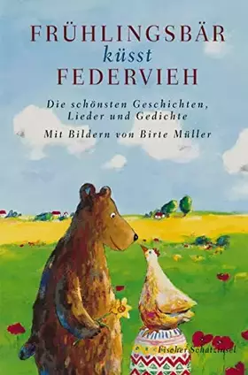 Couverture du produit · Frühlingsbär küsst Federvieh: Die schönsten Geschichten, Lieder und Gedichte (Kinderbuch Hardcover)