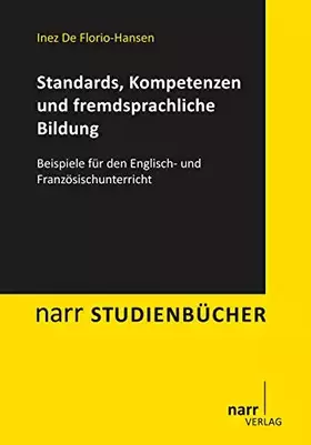 Couverture du produit · Standards, Kompetenzen und fremdsprachliche Bildung: Beispiele für den Englisch- und Französischunterricht (Narr Studienbücher)