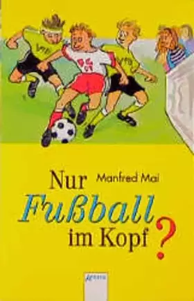 Couverture du produit · Nur Fussball im Kopf? (Arena Taschenbücher)