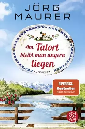 Couverture du produit · Am Tatort bleibt man ungern liegen: Alpenkrimi (Kommissar Jennerwein ermittelt, Band 12)