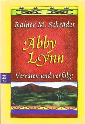 Couverture du produit · Abby Lynn. Verraten und verfolgt. cbt.