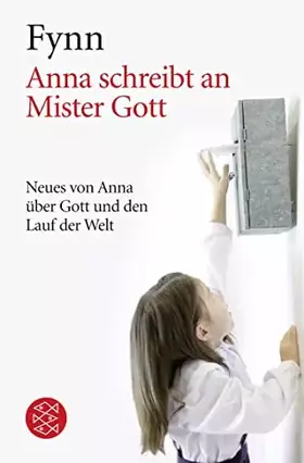 Couverture du produit · Anna schreibt an Mister Gott: Neues von Anna über Gott und den Lauf der Welt