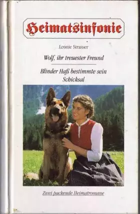 Couverture du produit · Heimatsinfonie - Wolf, ihr treuester Freund - Blinder Hass bestimmte sein Schicksal