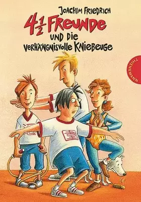 Couverture du produit · 4 1/2 Freunde, Band 11: 4 1/2 Freunde und die verhängnisvolle Kniebeuge (4 ½ Freunde)