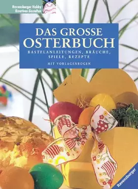 Couverture du produit · Das grosse Osterbuch: Bastelanleitungen, Bräuche, Spiele, Rezepte