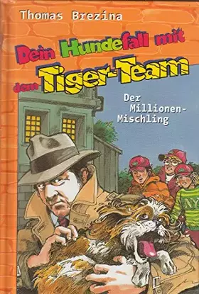 Couverture du produit · Dein Hundefall mit dem Tiger-Team. Der Millionen-Mischling
