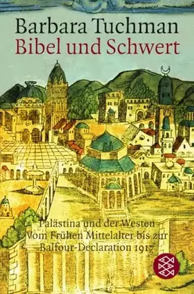 Couverture du produit · Bibel und Schwert: Palästina und der Westen. Vom Frühen Mittelalter bis zur Balfour-Declaration 1917
