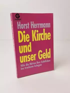Couverture du produit · Die Kirche und unser Geld. Daten - Tatsachen - Hintergründe.