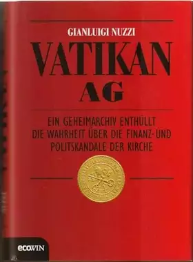 Couverture du produit · Vatikan AG: Ein Geheimarchiv enthüllt die Wahrheit über die Finanz- und Politskandale der Kirche