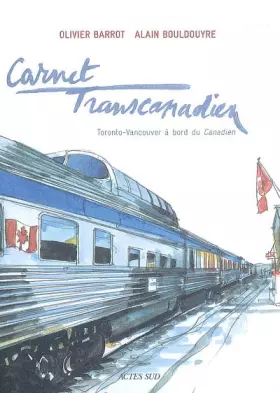 Couverture du produit · Carnet transcanadien : Toronto-Vancouver à bord du Canadien
