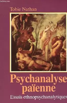 Couverture du produit · Psychanalyse païenne: Essais ethnopsychanalytiques