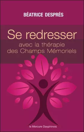 Couverture du produit · Se redresser avec la Thérapie des Champs Mémoriels