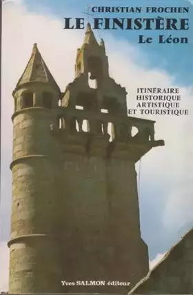 Couverture du produit · Le Finistère, le Léon, itinèraire historique, artistique et Touristique